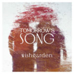 WishGarden new single Tomorrow's Song.