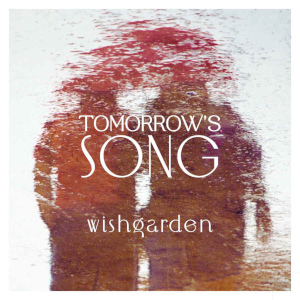 WishGarden new single Tomorrow's Song.